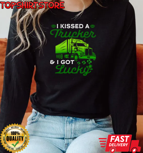 I Kissed A Trucker I Got Lucky T-Shirt Long Sleeved T-shirt 