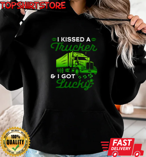 I Kissed A Trucker I Got Lucky T-Shirt Unisex Hoodie