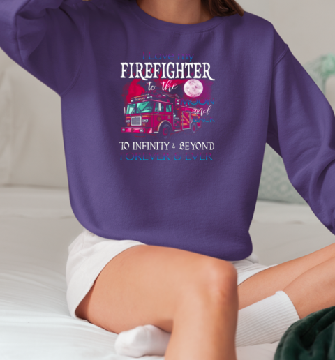 I Love My Firefighter To The Moon And Back T-Shirt Unisex Sweatshirt