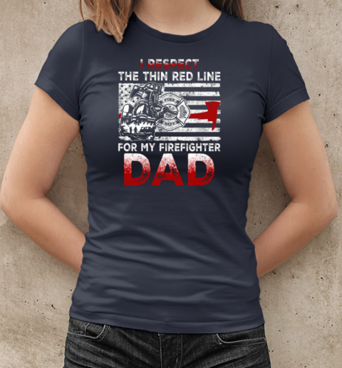 I Respect The Thin Red Line For My Firefighter Dad T-Shirt Classic Women's T-shirt