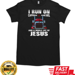 I Run On Caffeine Diesel Trucker T-Shirt