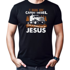 I Run On Caffeine Diesel Trucker T-Shirt