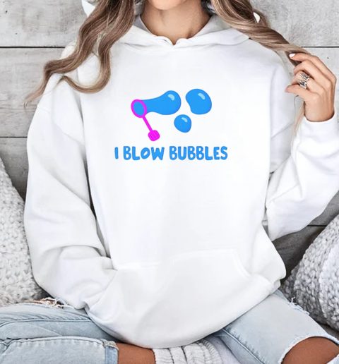 I blow bubbles T-Shirt Unisex Hoodie