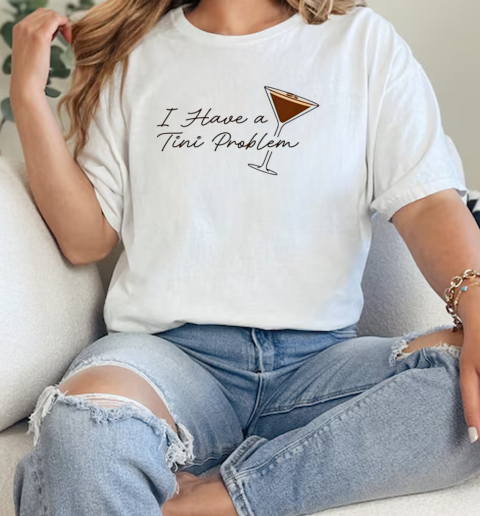 I have a tini proplem T-Shirt Classic Women's T-shirt