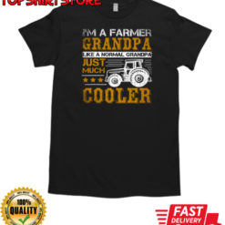 I'm A Farmer Grandpa Just Much Cooler Tractor T-Shirt