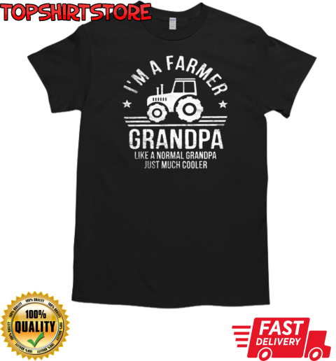 I'm A Farmer Grandpa Tractor T-Shirt