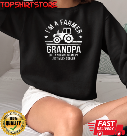 I'm A Farmer Grandpa Tractor T-Shirt Unisex Sweatshirt