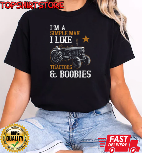 I'm A Simple Man I Like Tractor And Boobies T-Shirt Classic Women's T-shirt