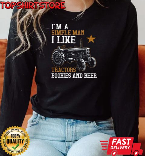 I'm A Simple Man I Like Tractor Boobies Beer T-Shirt Long Sleeved T-shirt 