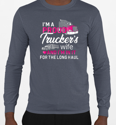 I'm A Trucker's Wife Truck T-Shirt Long Sleeved T-shirt 