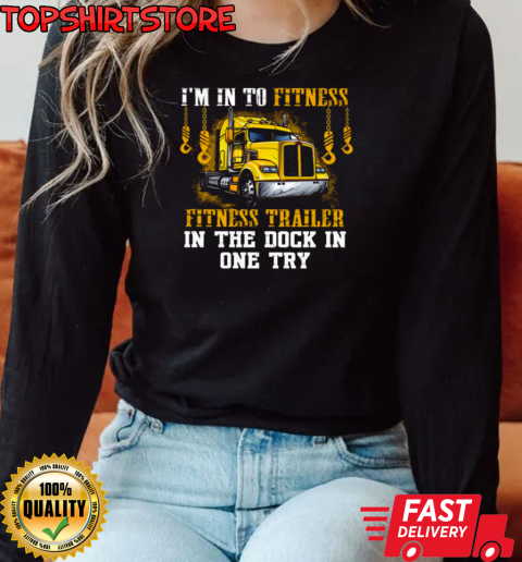 I'm In To Fitness Fitness Trailer T-Shirt Long Sleeved T-shirt 