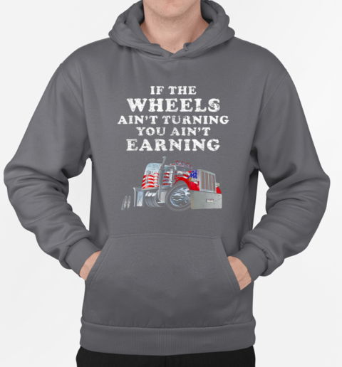 If The Wheels Ain't Turning Trucker T-Shirt Unisex Hoodie