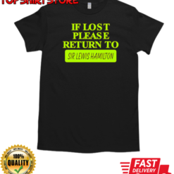 If lost please return to sir Lewis Hamilton T-Shirt