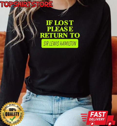 If lost please return to sir Lewis Hamilton T-Shirt Long Sleeved T-shirt 