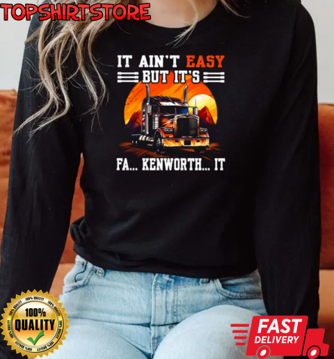 It Ain't Easy But T-Shirt Long Sleeved T-shirt 