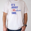 It's about madam time T-Shirt