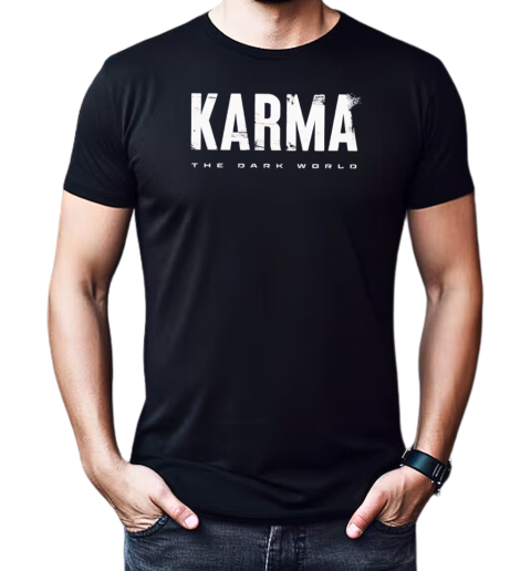 Karma the dark world T-Shirt