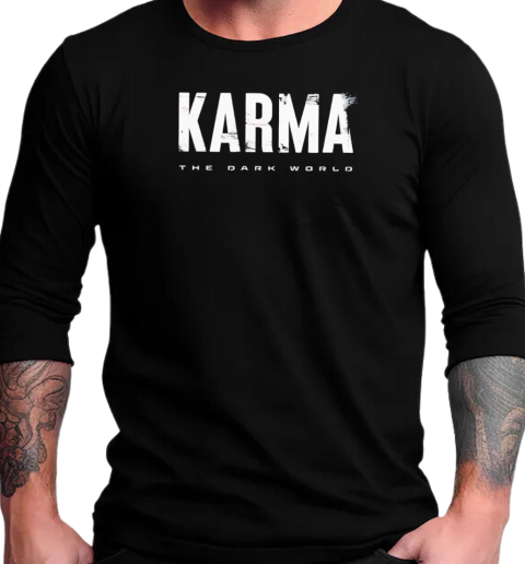 Karma the dark world T-Shirt Long Sleeved T-shirt 