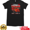 Kissed A Fireman Liked It T-Shirt Classic Men's T-shirt