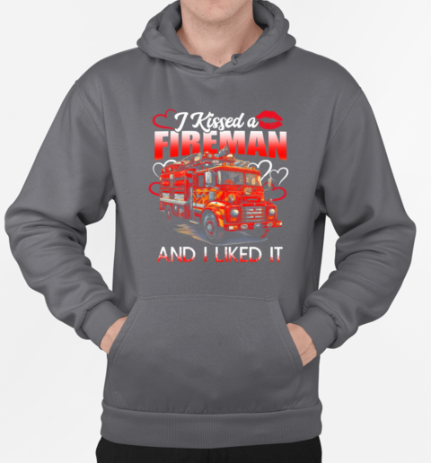 Kissed A Fireman Liked It T-Shirt Unisex Hoodie