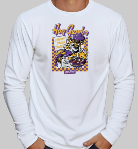 LSU Tigers Hog Gumbo Made Fresh Daily T-Shirt Long Sleeved T-shirt 