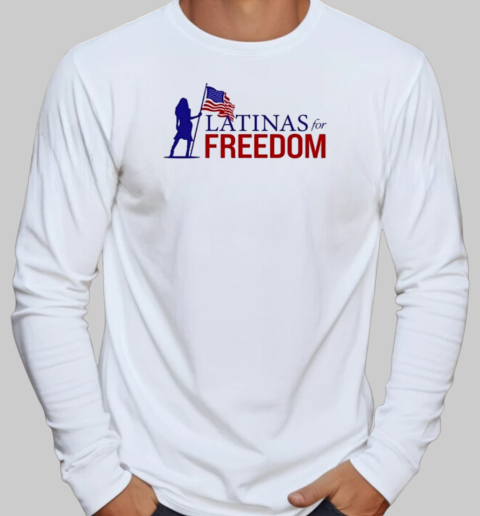 Latinas For Freedom T-Shirt Long Sleeved T-shirt 