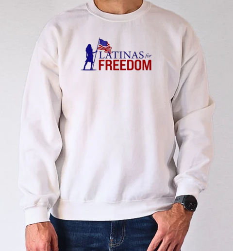 Latinas For Freedom T-Shirt Unisex Sweatshirt