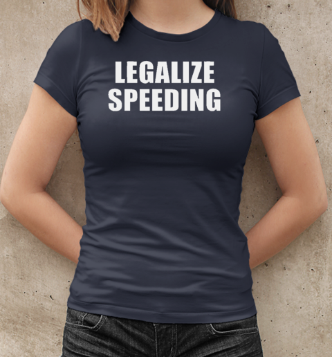 Legalize speeding T-Shirt Classic Women's T-shirt