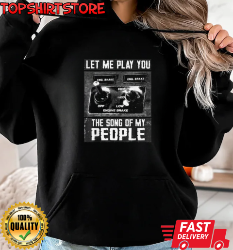 Let Me Play You Song Of My People T-Shirt Unisex Hoodie