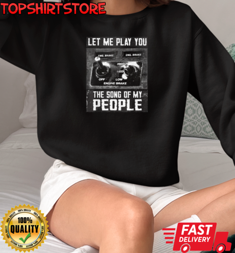 Let Me Play You Song Of My People T-Shirt Unisex Sweatshirt