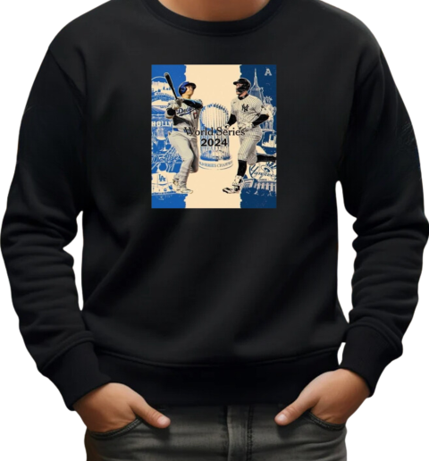 Los Angeles Dodgers vs. New York Yankees In The 2024 World Series Poster T-Shirt Unisex Sweatshirt