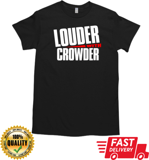 Louder with crowder T-Shirt