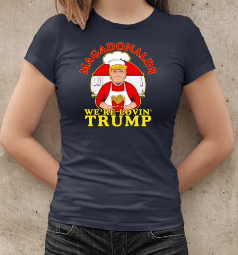 MAGADonalds we're loving Trump chef T-Shirt Classic Women's T-shirt