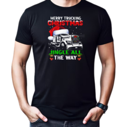 Merry Truckin Christmas Jingle All The Way T-Shirt