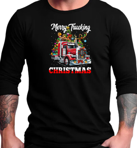 Merry Trucking Christmas Funny Trucker With Reindeer On Head T-Shirt Long Sleeved T-shirt 