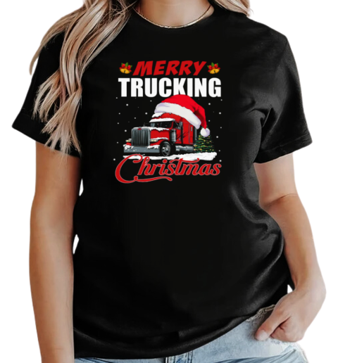 Merry Trucking Christmas Interesting Xmas Trucker T-Shirt Classic Women's T-shirt