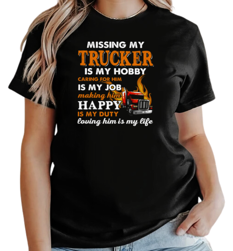 Missing My Trucker Is My Hobby Caring For Him T-Shirt Classic Women's T-shirt