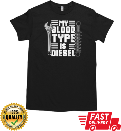 My Blood Type Is Diesel Trucker T-Shirt