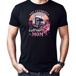 My Favorite Trucker Calls Me Mom T-Shirt