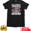 My Favorite Trucker Calls Me Mom T-Shirt Classic Men's T-shirt