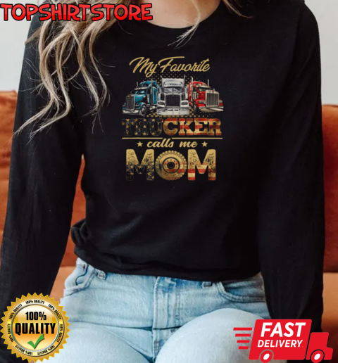 My Favorite Trucker Calls Me Mom T-Shirt Long Sleeved T-shirt 