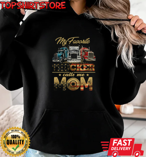 My Favorite Trucker Calls Me Mom T-Shirt Unisex Hoodie