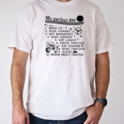 My Perfect Day Tractor T-Shirt