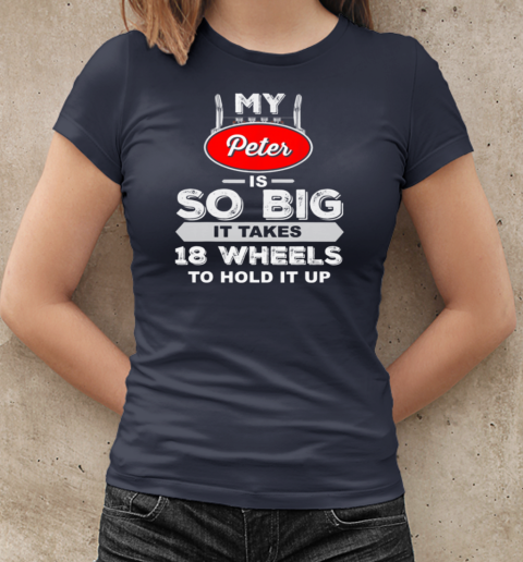 My Peter Is So Big Trucker T-Shirt Classic Women's T-shirt