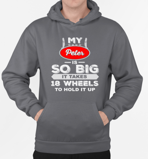 My Peter Is So Big Trucker T-Shirt Unisex Hoodie