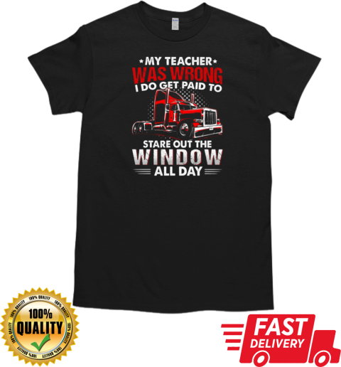 My Teacher Was Wrong Trucker T-Shirt