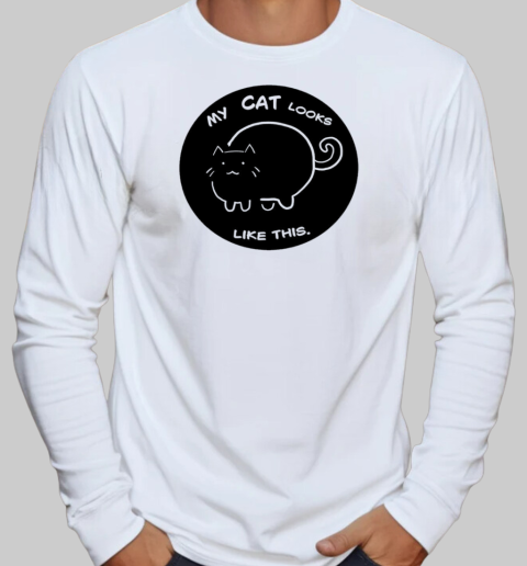 My cat looks like this T-Shirt Long Sleeved T-shirt 