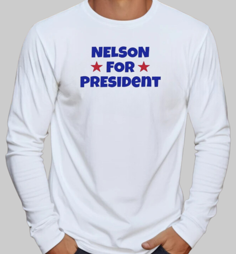 Nelson For President Nelson Neumann T-Shirt Long Sleeved T-shirt 