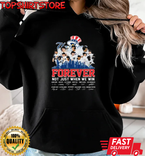 New York Yankees Forever Not Just When We Win 2024 Signatures T-Shirt Unisex Hoodie