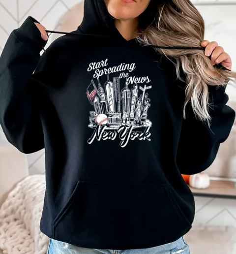 New York Yankees Start Spreading The News 2024 T-Shirt Unisex Hoodie